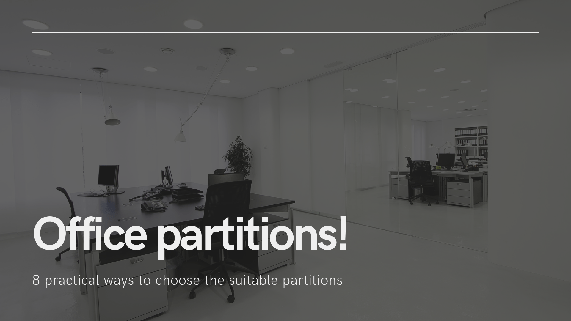 Ways to choose the suitable office partitions
